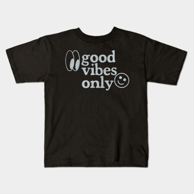 Good Vibes Only - Retro Faded Design Kids T-Shirt by DankFutura